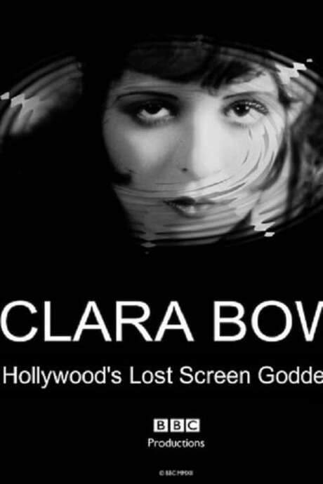 Clara Bow: Hollywood’s Lost Screen Goddess